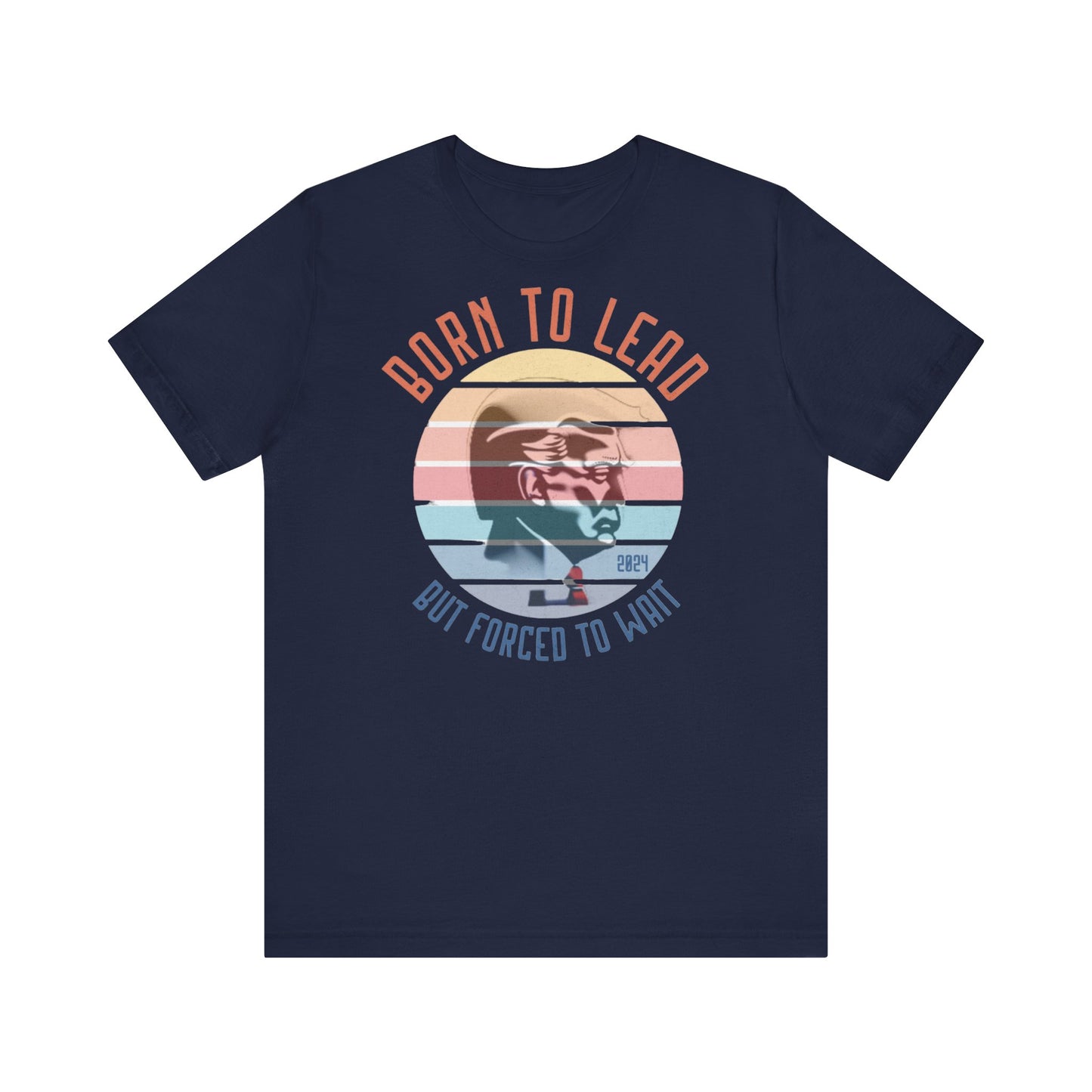 Trump Born to Lead Unisex Jersey Short Sleeve Tee