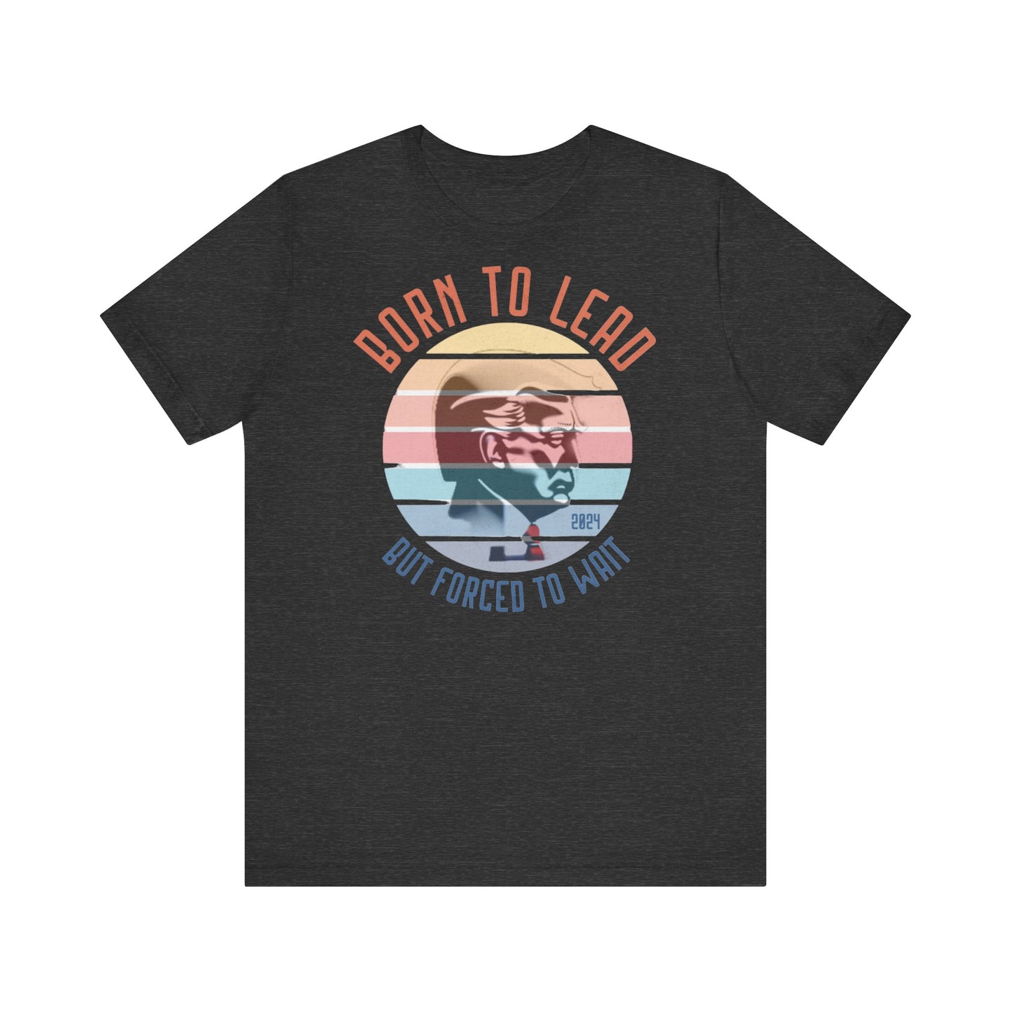 Trump Born to Lead Unisex Jersey Short Sleeve Tee