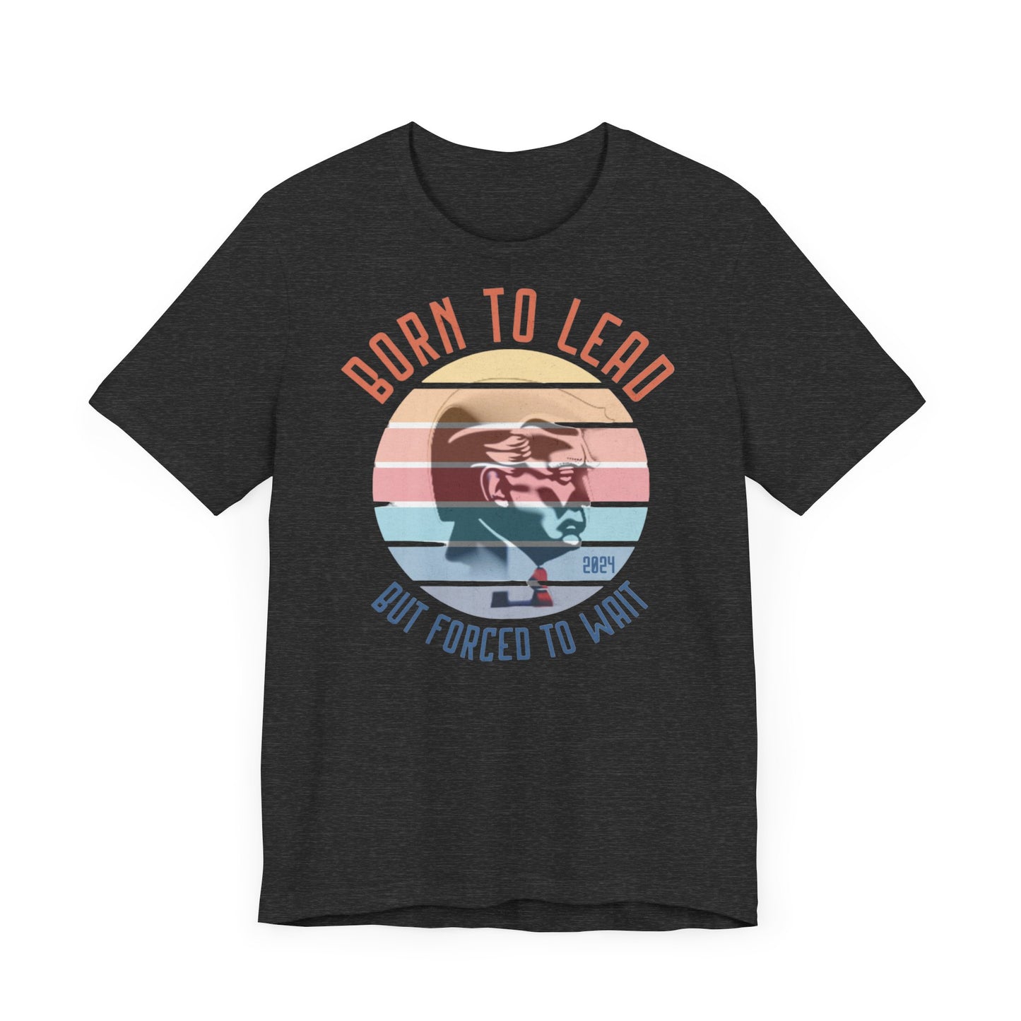 Trump Born to Lead Unisex Jersey Short Sleeve Tee